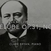 Anatoly Lyadov Prelude Op 31 No 2