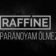 Raffine Paranoyam Olmez