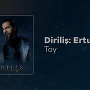 Diriliş Ertuğrul Toy Müziği Uzun Versiyon