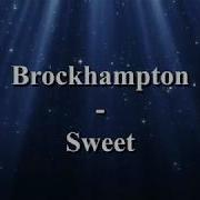 Brockhampton Sweet Lyrics