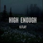 K Flay High Enough Speed Up
