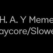 Meme Hay Slowed