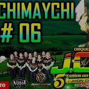Mix Chimaychi 6 Orquesta Jch 2023 D R