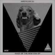 American Dj Rage Of The New Era