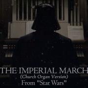 The Imperial March Darth Vader S Theme Church Organ Version From Star Wars