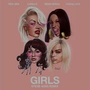 Girls Feat Cardi B Bebe Rexha Charli Xcx Steve Aoki Remix