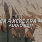 Taca A Xere Pra Mim Mc Kaique Da Vp Edit Audio