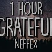 Neffex Grateful 1 Hour Version