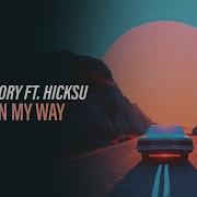 Wiqtory Ft Hicksu On My Way