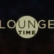 Заставка Lounge Time