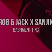 Rob Jack Bashment Ting