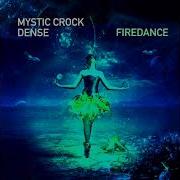 Mystic Crock Dense Firedance