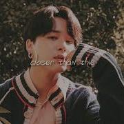 Closer Than This Speed Up Jimin