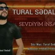 Tural Sədalı Sən Mənim Sevdiyim Insansan