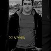 Dj Vahe Mix 2019