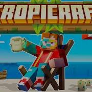 Обзор Мода Для Minecraft Tropicraft 1