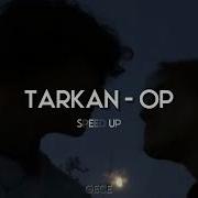 Tarkan Öp Speed Up Hızlı Versiyon