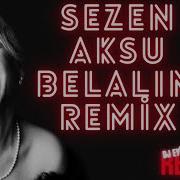 Sezen Aksu Belalim Remix 2019