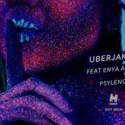 Uberjak D Psylence Feat Enya Angel