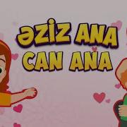 Uşaq Mahnısı Əziz Ana Can Ana