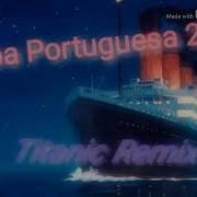 Rumba Portuguesa 2019 Titanic Remix