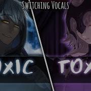 Nightcore Toxic Switching Vocals