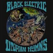 Black Electric Utopian Hymns 2020