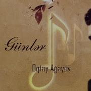 Oqtay Ağayev Ötən Günlər