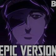 Bleach Tybw Treachery Aizen S Main Theme Epic Version