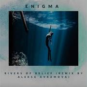 Rivers Of Belief Aleksa Avramova Remix Enigma