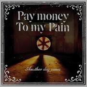 Pay Money To My Pain Home