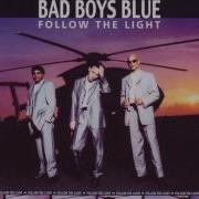 Bad Boys Blue Follow The Light I Can T Live