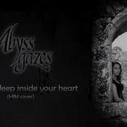 Abyss Gazes Bury Me Deep Inside Your Heart Him Cover