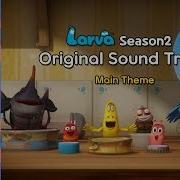 Larva Season 2 Ost