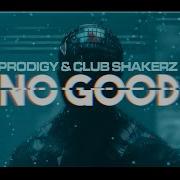 Prodigy No Good 2K22 Club Shakerz Rmx