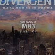 M83 I Need You Divergent Soundtrack