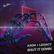 Axon Legacy Shut It Down Hood Politics Records