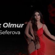 Aygul Seferova Sensiz Olmur