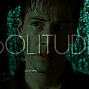 Solitude Slowed Reverb The Matrix Music Video Tiktok Version