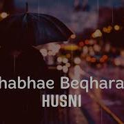Хусни Шабхои Бекарори Husni Shabhae Beqharari 2022
