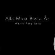 Frida Abba Marie Roxette Alla Mina Bästa År Matt Pop Mix Unofficial