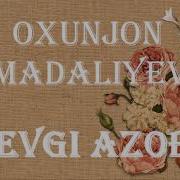 Sevgi Azobi Oxunjon Madaliev