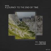 Mlfr A Journey To The End Of Time Alex Moumouris Remix