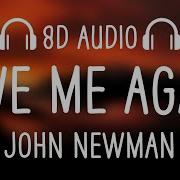 John Newman Love Me Again 8D Audio