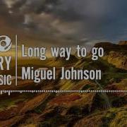 Miguel Johnson Long Way To Go No Copyright Music