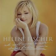 Ich Will Immer Wieder Dieses Fieber Helene Fischer