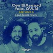 Ore Yeye O Doug Gomez Remix Cee Elassaad