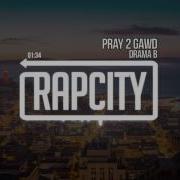 Drama B Pray 2 Gawd Prod Trapkingz