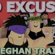 No Excuses Meghan Trainor Roblox Music Video