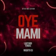 Oye Mami Aftermix Feat Niquito Dj